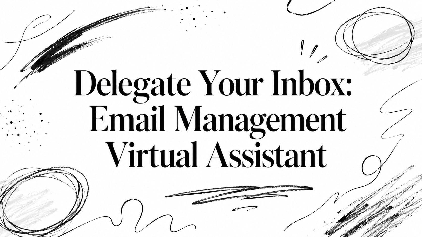 Delegate Your Inbox: Email Management Virtual Assistant