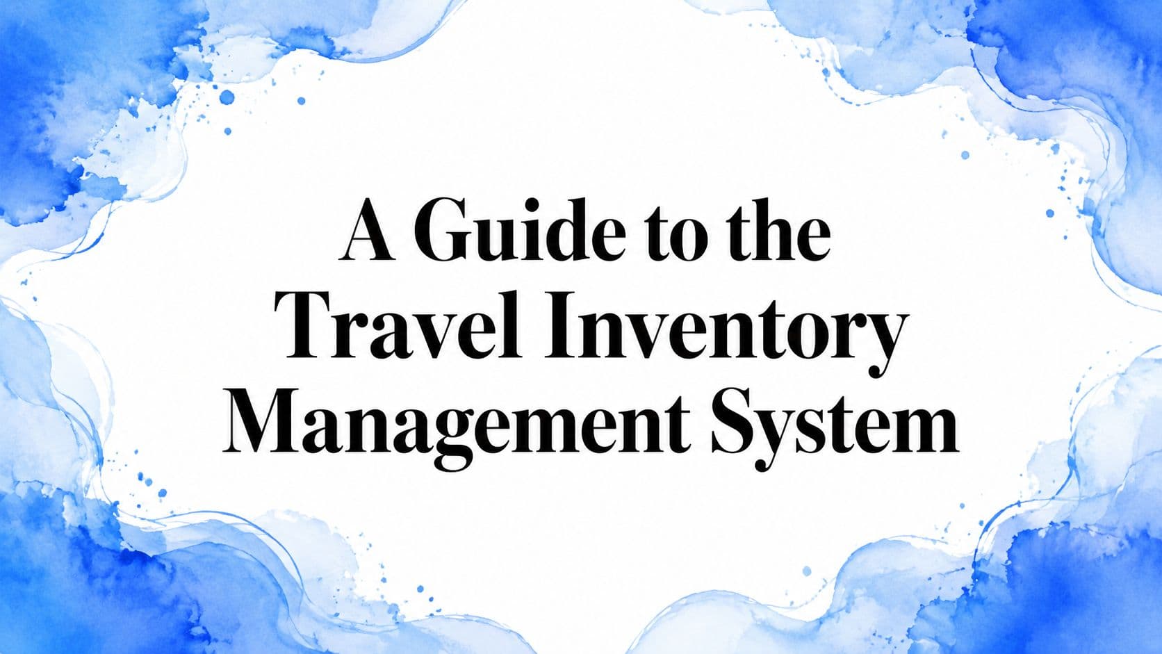 A Guide to the Travel Inventory Management System