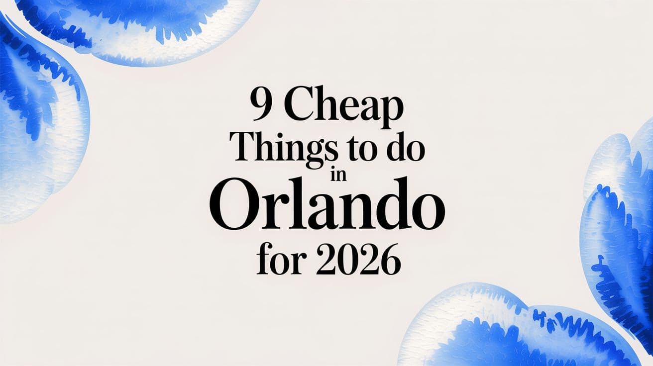 9 Cheap Things to Do in Orlando for 2026