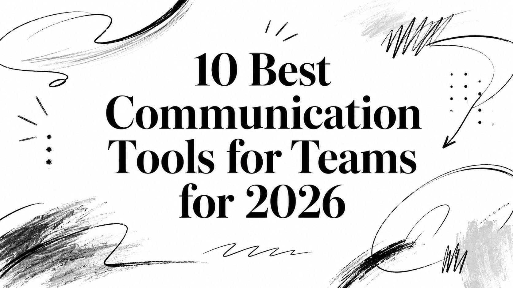 10 Best Communication Tools for Teams for 2026